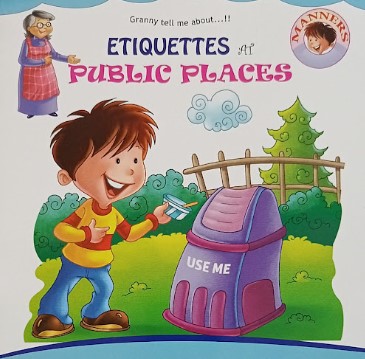 Granny Tell Me About...! Etiquettes At Public Places